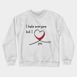 Introvert Valentine I Hate Everyone But I Love You Crewneck Sweatshirt